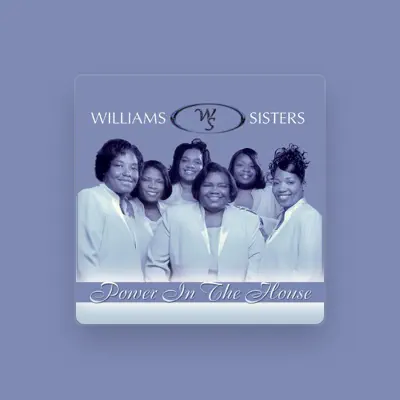 Listen to The Williams Sisters, watch music videos, read bio, see tour dates & more!