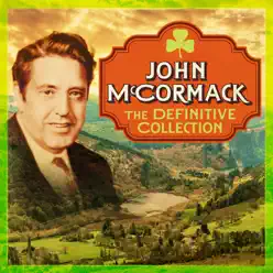 John Mccormack: The Definitive Collection (Remastered Extended Edition) - John McCormack