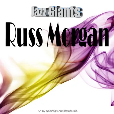 Jazz Giants: Russ Morgan - Russ Morgan Jazz Giants: Russ Morgan - Russ Morgan
