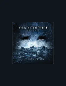 收听 Dead Culture Society、观看音乐视频、阅读小传、查看巡演日期等 ！