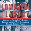 Lombardi and Landry: How Two of Pro Football's Greatest Coaches Launched Their Legends and Changed the Game Forever (Unabridged) - Ernie Palladino