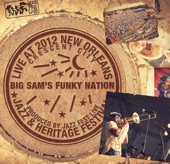 Big Sam's Funky Nation - Got It Goin On (Live)