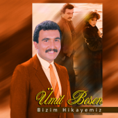 Bizim Hikayemiz - Ümit Besen