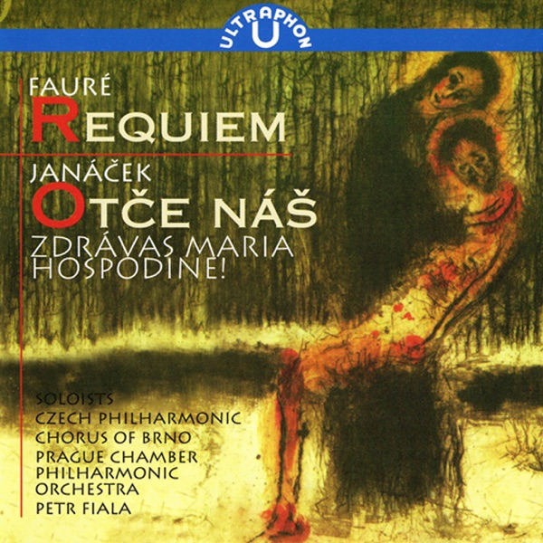Faure: Requiem - Janacek: Otce nas