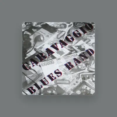 Listen to Caravaggio Blues Band, watch music videos, read bio, see tour dates & more!