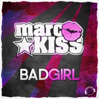 Bad Girl (Remixes) - EP - Marc Kiss