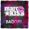 Bad Girl (Manox Remix) - Marc Kiss lyrics