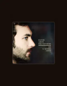 Hör dir David Aron-Brunetière an, schau dir Musikvideos an, lies die Biografie, finde Tourdaten und mehr!