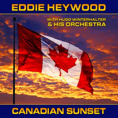 Canadian Sunset - Eddie Heywood Canadian Sunset - Eddie Heywood