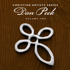 Christian Artists Series: Dan Peek, Vol. 2