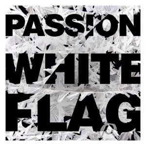 White Flag (feat. Chris Tomlin) [Live]