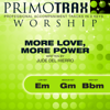 More Love, More Power (Low Key: Em - Performance Backing Track) - Primotrax Worship