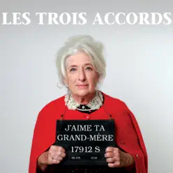 J'aime ta grand-mère - Les Trois Accords