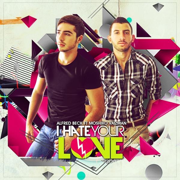I Hate Your Love (feat. Moshiko Vaizman) - EP