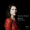 Vanessa Wagner  Ravel: Piano Works