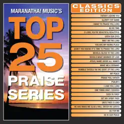 Top 25 Praise Series Classics Edition - Maranatha Music