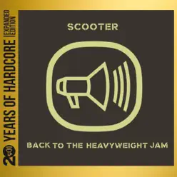 Back To the Heavyweight Jam (20 Years of Hardcore) [Expanded Edition] - Scooter