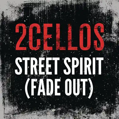 Street Spirit (Fade Out) - Single - 2Cellos