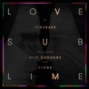 Love Sublime (feat. Nile Rodgers & Fiora)