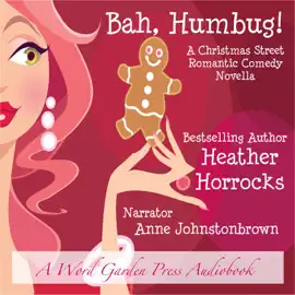 Bah, Humbug!: A Romantic Comedy Christmas Novella (Unabridged)
