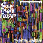 Young Fresh Fellows - Just Sit
