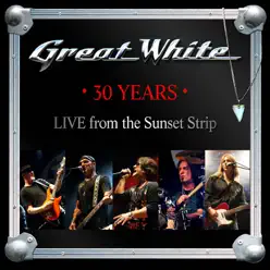 30 Years - Live from the Sunset Strip - Great White