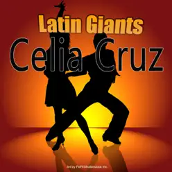 Latin Giants: Celia Cruz - Celia Cruz