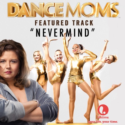 Nevermind (From "Dance Moms") - Single