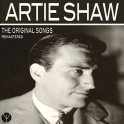 The Original Songs (Remastered) - Artie Shaw