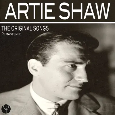 The Original Songs (Remastered) - Artie Shaw The Original Songs (Remastered) - Artie Shaw