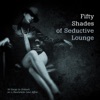 50 Shades of Seductive Lounge