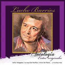 Lucho Barríos: Antología (Remastered) - Lucho Barrios