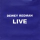 Dewey Redman Live