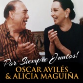 Oscar Avilés & Alicia Maguiña: Por Siempre Juntos! (feat. Alicia Maguiña) artwork