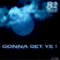 Gonna Get Ye - B2Dance lyrics