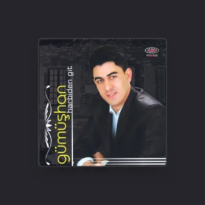 Listen to Gümüşhan, watch music videos, read bio, see tour dates & more!