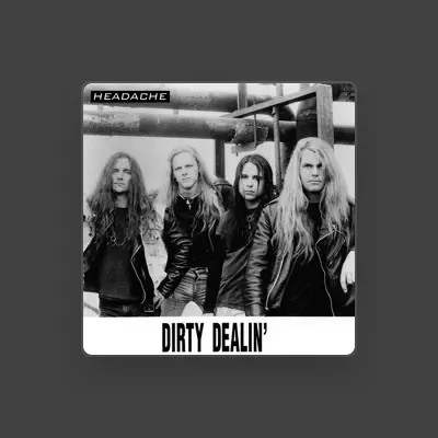 Listen to Dirty Dealin', watch music videos, read bio, see tour dates & more!