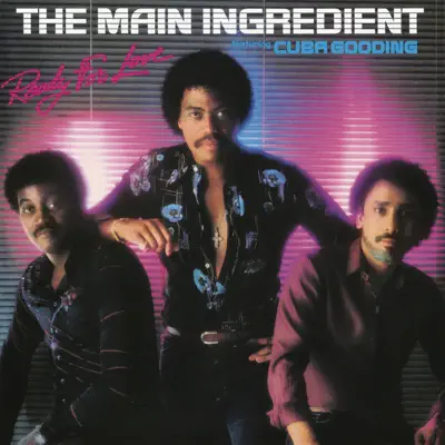 Ready for Love (feat. Cuba Gooding) - The Main Ingredient Ready for Love (feat. Cuba Gooding) - The Main Ingredient