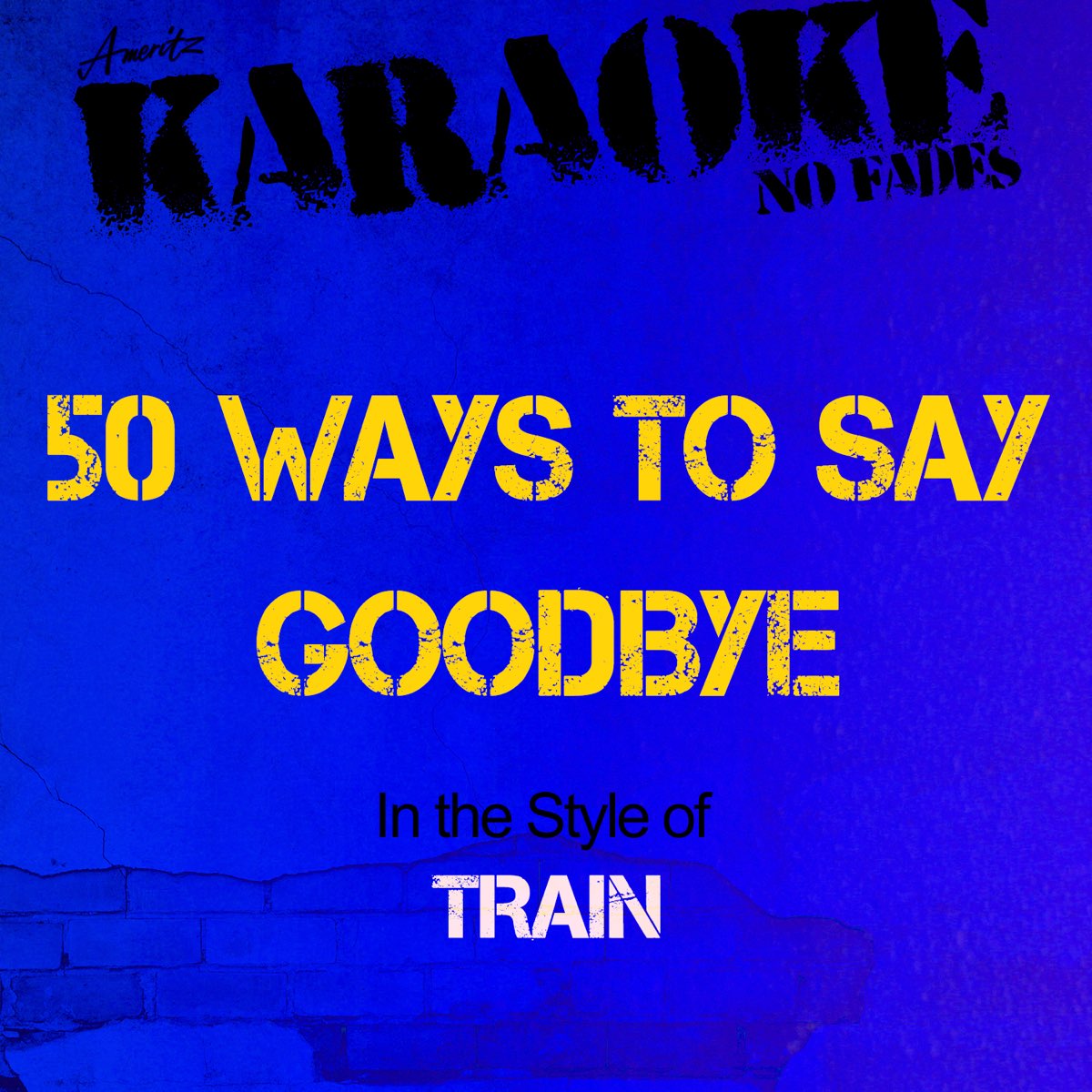  50 Ways To Say Goodbye In The Style Of Train Karaoke Version