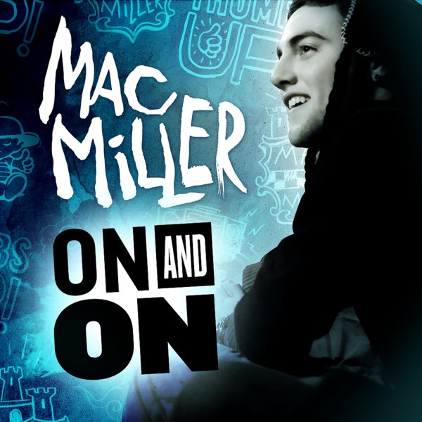 Mac Miller - On and On