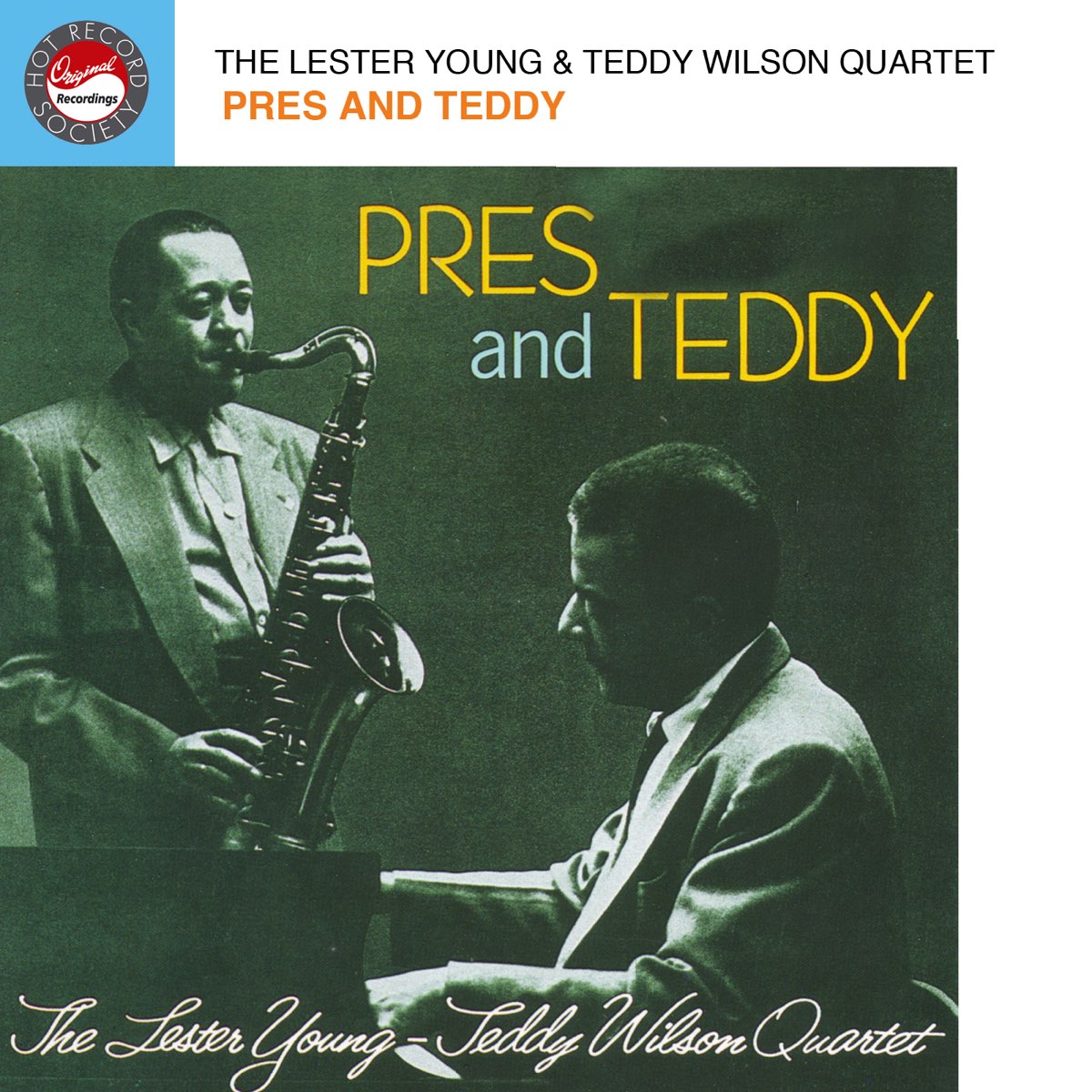 Pres & Teddy - The Lester Young & Teddy Wilson Quartetのアルバム ...
