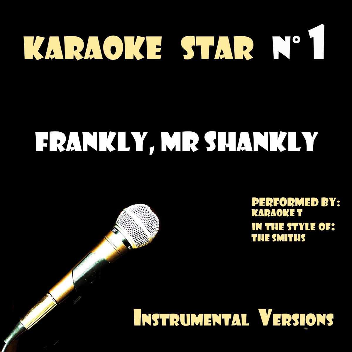 Frankly, Mr Shankly (in the style of The Smiths) [Karaoké Versions] -  Single de Karaoke T en Apple Music
