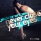 Never Close Your Eyes (Crew 7 Edit) - Jack Brontes lyrics