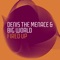 Fired Up (Zoo Brazil Remix) - Denis the Menace & Big World lyrics