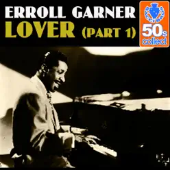Lover (Part 1) (Remastered) - Single - Erroll Garner Lover (Part 1) (Remastered) - Single - Erroll Garner
