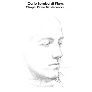 Chopin: Carlo Lombardi Plays Chopin Piano Masterworks I