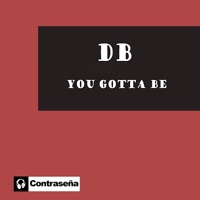 You Gotta Be - EP - DB