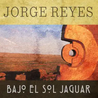 Album herunterladen Jorge Reyes - Bajo El Sol Jaguar