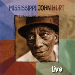 Mississippi John Hurt (Live) - Mississippi John Hurt