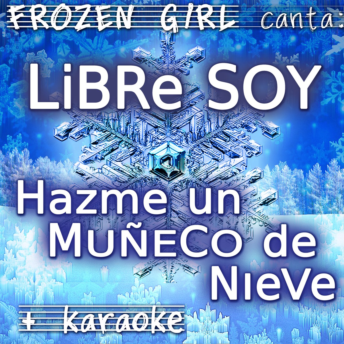 Libre Soy / Hazme Un Muñeco De Nieve (Frozen) - EP by Frozen Girl on Apple  Music